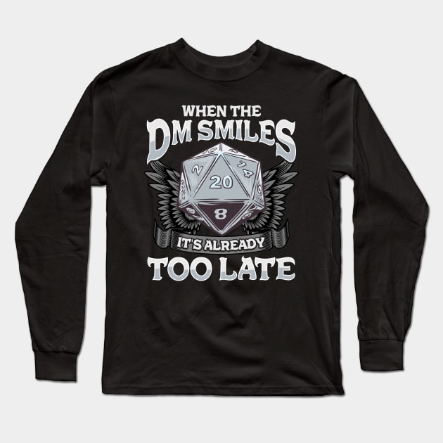 When the DM Smiles, It's Already Too Late Gaming Long Sleeve T-Shirt by theperfectpresents